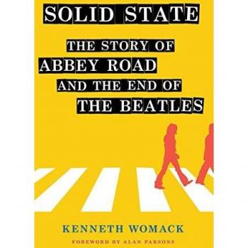 Solid State: The Story of Abbey Road and the End of the Beatles