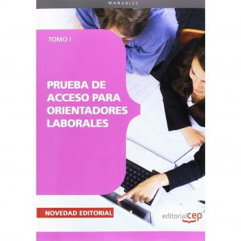 Prueba de Acceso para Orientadores Laborales. Tomo I