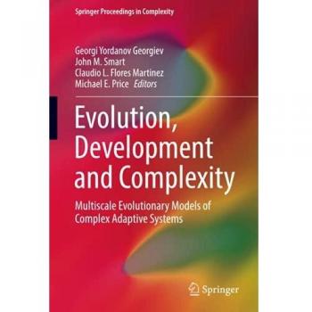 Evolution, Development and Complexity: Multiscale Evolutionary Models of Complex Adaptive Systems