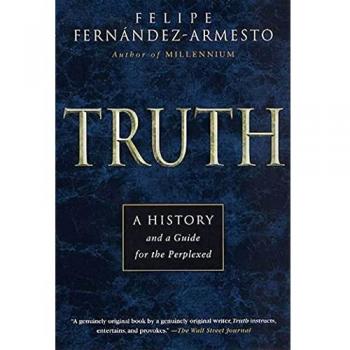 Truth: A Historical Guide for the Perplexed by Felipe Fernandez Armesto