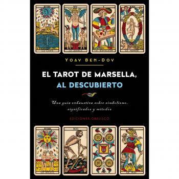 El tarot de Marsella al descubierto - Yoav Ben-dov