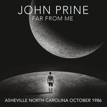 Far From Me: Asheville North - John Prine