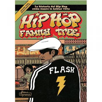 Hip Hop Family Tree: La historia del Hip Hop como nunca la habías visto - Piskor,Ed