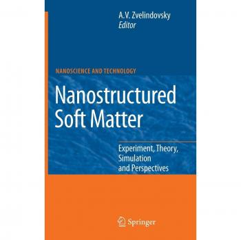 Nanostructured Soft Matter: Experimental and Theoretical Insights in NanoScience and Technology