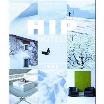 Hip Hotels: Ski [Idioma Inglés]