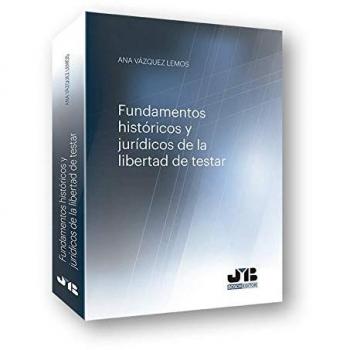 Fundamentos históricos y jurídicos de la libertad de testar