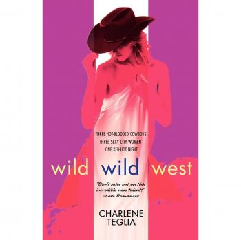 Wild Wild West by Charlene Teglia - Western Romance Novel