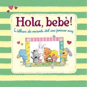 Hola, bebè!: L' àlbum de records del seu primer any