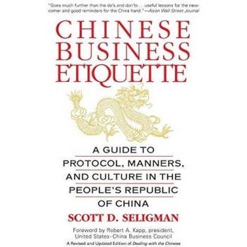 Chinese Business Etiquette: A Guide to Protocol, Manners, and Culture in the People's Republic of China