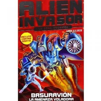 Basuravión 7 - Alien Invasor: La amenaza voladora