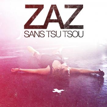 Zaz - Sans Tsu-Tsou