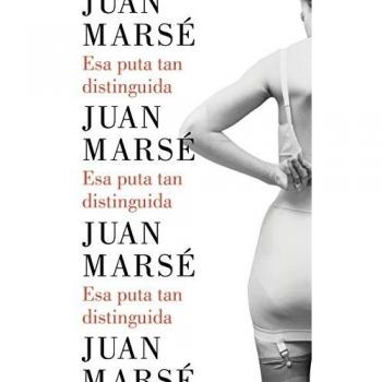 Esa puta tan distinguida - Marse Juan