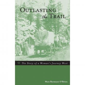 Outlasting the Trail: A Woman's Journey West by Mary Barmeyer O'Brien - Historical Narrative Book