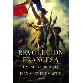 Jean Clément Martín La Revolución Francesa Editorial Crítica