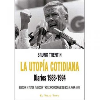 La utopía cotidiana: Diarios 1988-1994