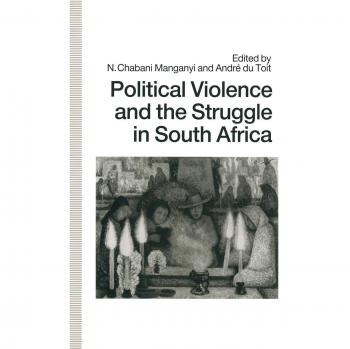 Political Violence and the Struggle in South Africa