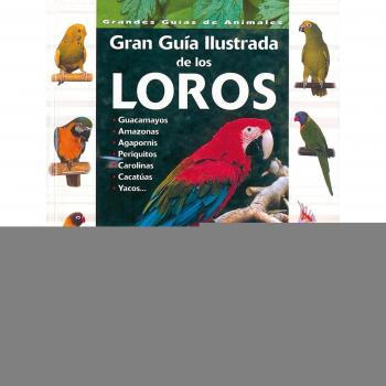 Loros, Gran Guia Ilustrada