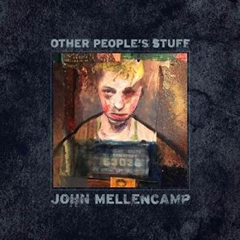 Other People's Stuff - John Mellencamp