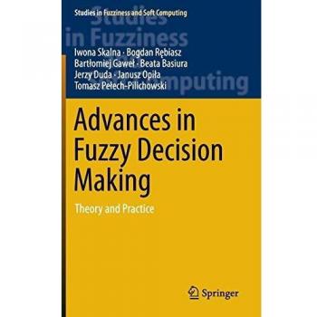 Advances in Fuzzy Decision Making: Theory and Practice