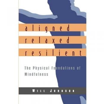 Aligned Relaxed Resiliant: The Physical Foundations of Mindfulness