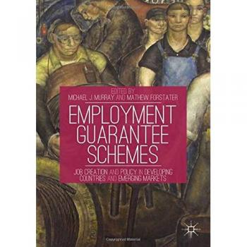 Employment Guarantee Schemes: Job Creation and Policy in Developing Countries and Emerging Markets