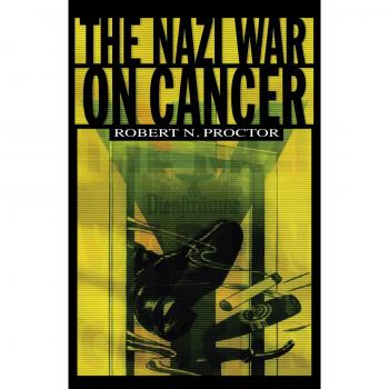 The Nazi War on Cancer: A Comprehensive Analysis of Historical Medical Practices and Health Policies