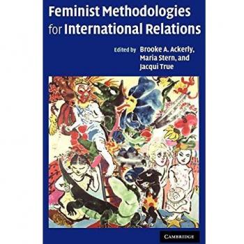 Feminist Methodologies in Global Politics: A Comprehensive Guide