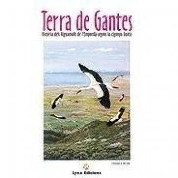 Terra de gantes. Els Aiguamolls de l'Empordà vistos per la cigonya Guita