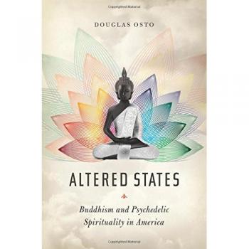 Altered States: Buddhism and Psychedelic Spirituality in America