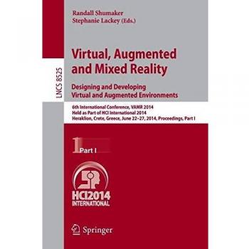 Virtual, Augmented and Mixed Reality: Designing and Developing Augmented and Virtual Environments