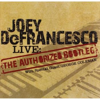 Concord Universal Joey De Francesco - Live: The Authorized Bootleg Album with George Coleman
