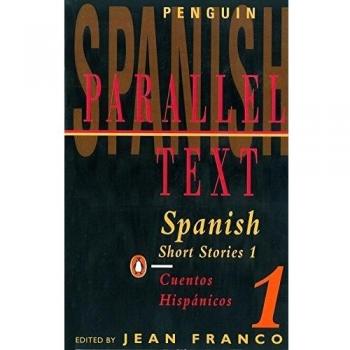 Spanish Short Stories 1: Parallel Text: Cuentos Hispanicos 1