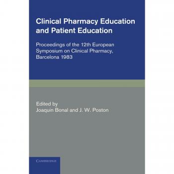 Simposio Europeo de Farmacia Clínica y Educación del Paciente: Actas del 12º Simposio, Barcelona 1983 (Progreso en Farmacia Clínica, Volumen 6)