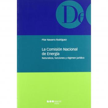La Comisión Nacional de Energía : naturaleza, funciones y régimen jurídico - NAVARRO RODRIGUEZ PILAR