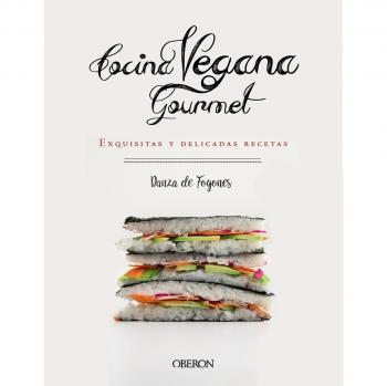 Cocina vegana gourmet - Robles López, Iosune/aragón Mora, Alberto