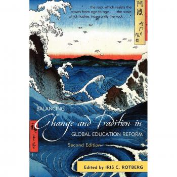Global Education Reform: Balancing Change and Tradition, Second Edition