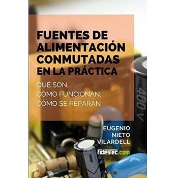 Fuentes de alimentación conmutadas en la práctica: Qué son, cómo funcionan, cómo se reparan