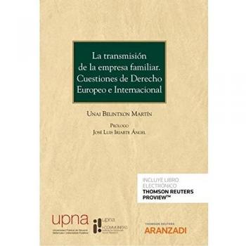 La Transmisión De La Empresa Familiar. Cuestiones De Derecho Europeo E Internacional (Monografía