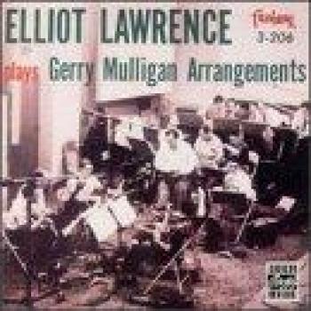 Plays Gerry Mulligan Arrangeme - Elliott -band- Lawrence