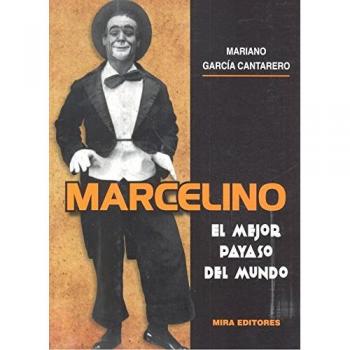 Marcelino: El mejor payaso del mundo - García Cantarero, Mariano