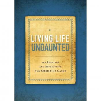 Living Life Undaunted: 365 Readings and Reflections from Christine Caine