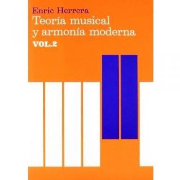 Teoría musical y armonía moderna vol. II: 2 - Enric Herrera