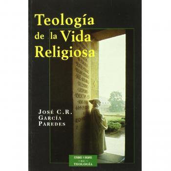 Teología de la vida religiosa - García Paredes, José Cristo Rey