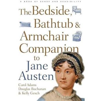 The Bedside, Bathtub & Armchair Companion to Jane Austen
