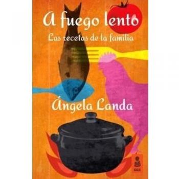 A Fuego Lento: Las recetas de la familia: 6