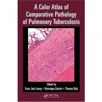 A Color Atlas of Comparative Pathology of Pulmonary Tuberculosis