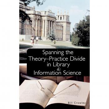 Puente entre Teoría y Práctica en Ciencias de la Información y Bibliotecología - Bill Crowley