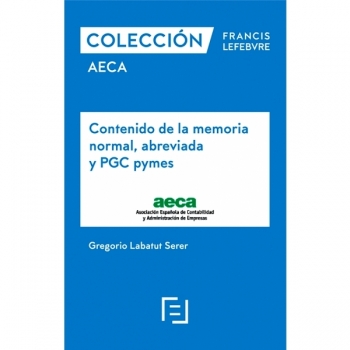 Contenido de la memoria normal, abreviada y PGC pymes: Colección AECA