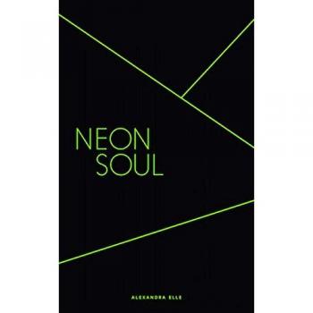 Neon Soul: A Collection of Poetry and Prose