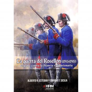 La Guerra del Rosellón - Ribas, Esteban; Raúl, Alberto ; Sicilia Cardona, Enrique Fernando